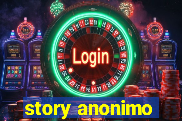 story anonimo